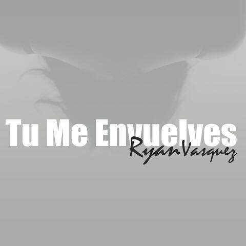 Tu Me Envuelves