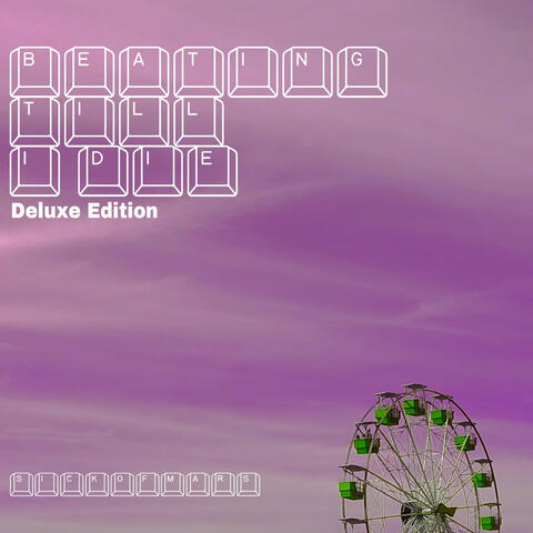 Beating Till I Die (Deluxe Edition)