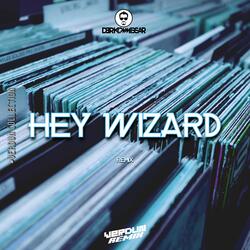 Hey Wizard (Remix)