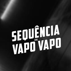 Sequência de Vapo Vapo