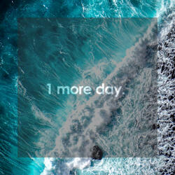 1 More Day