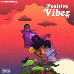 Positive Vibez (The Intro)