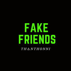 Fake Friends