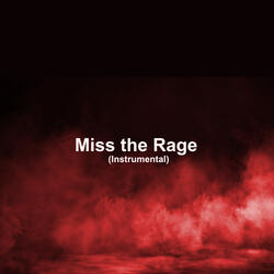 Miss the Rage
