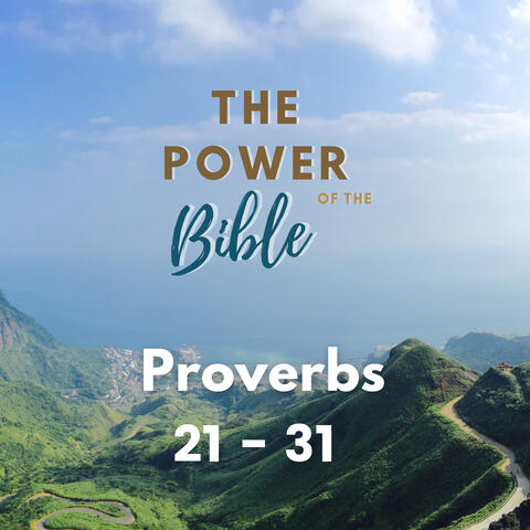 Proverbs 21 - 31