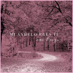 Mi Anhelo Eres Tu