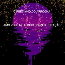 Amo Você no Fundo do Meu Coração