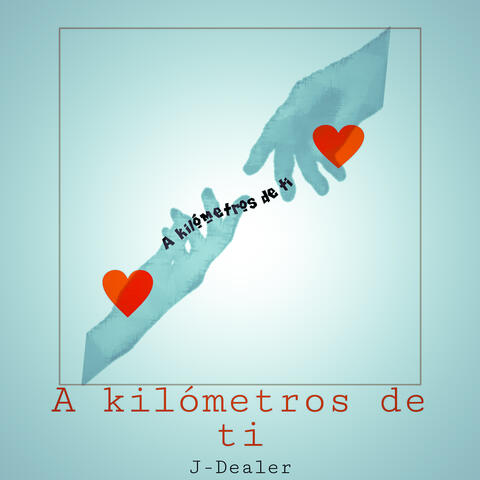 A Kilómetros de Ti