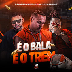 É o Bala É o Trem