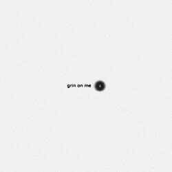 Grin On Me 2