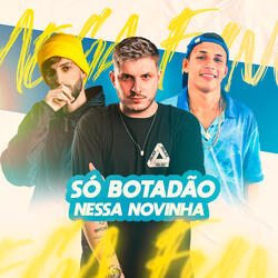 Só Botadão Nessa Novinha