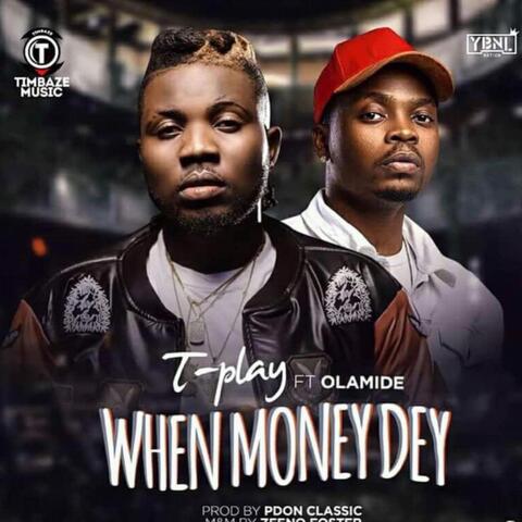 When Money Dey