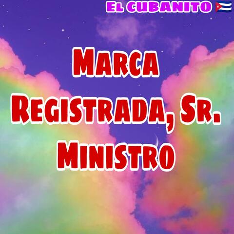 Marca Registrada & Sr. Ministro