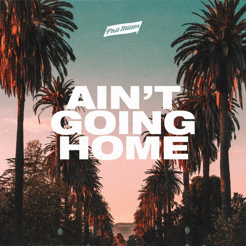 Ain't Going Home
