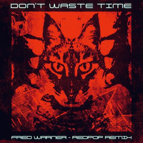 Don't Waste Time