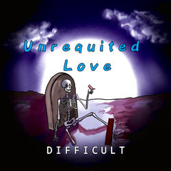 Unrequited  Love