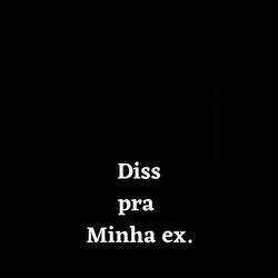 Diss pra Minha Ex