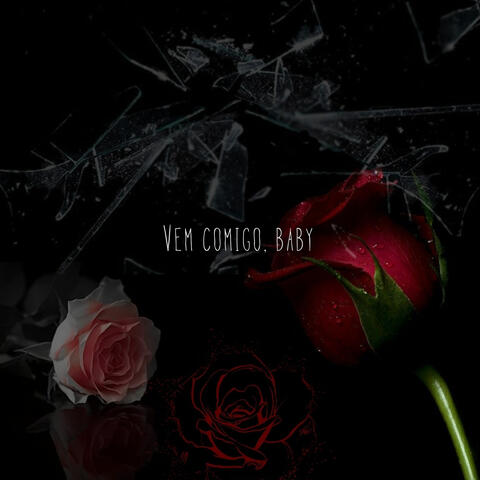 Vem Comigo, Baby