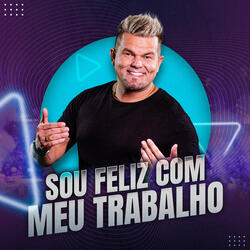 Sou Feliz Com Meu Trabalho