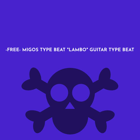 -Free- Migos Type Beat "Lambo" Guitar Type Beat