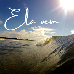 Ela Vem