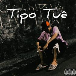 Tipo Tuê