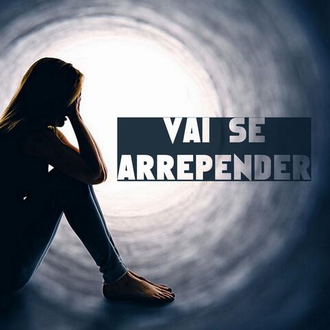 Vai Se Arrepender