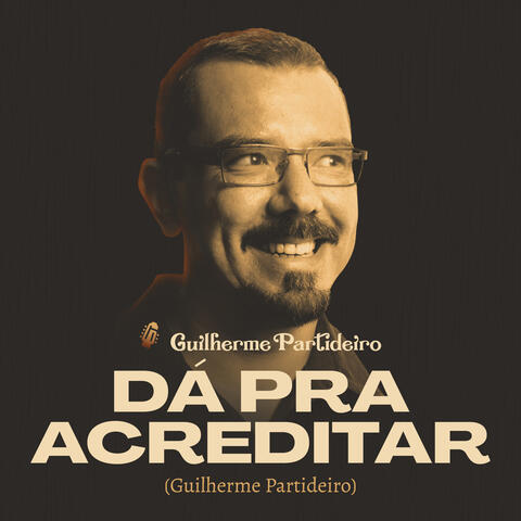 Dá pra Acreditar