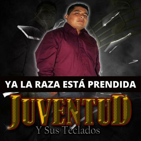 Ya la Raza Está Prendida