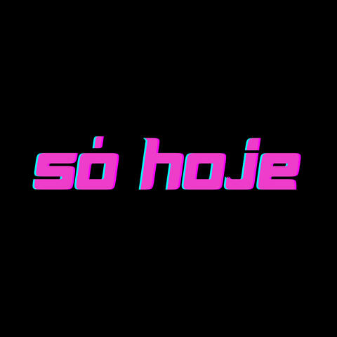 Só Hoje
