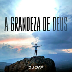 A Grandeza de Deus