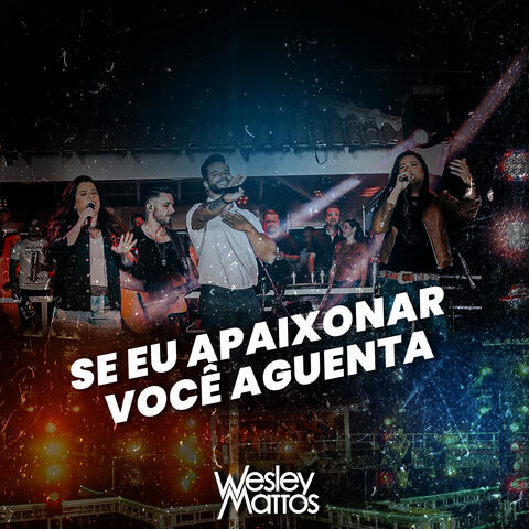 Se Eu Apaixonar Você Aguenta