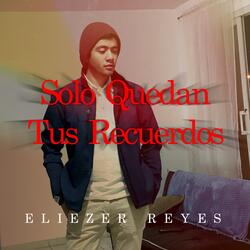 Solo Quedan Tus Recuerdos