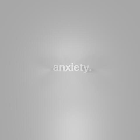 Anxiety.