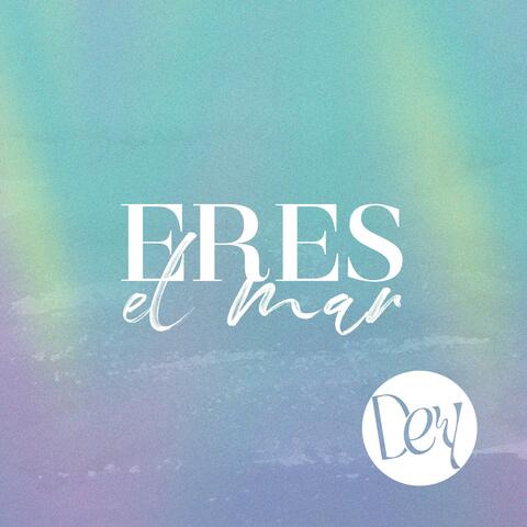 Eres el Mar