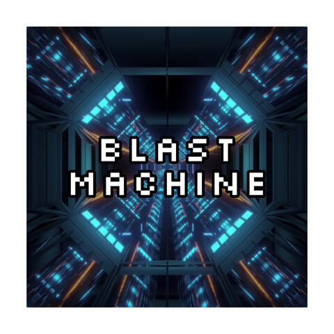 Blast Machine