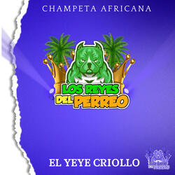 El Yeye Criollo - Champeta Africana