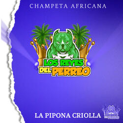 La Pipona Criolla - Champeta Africana