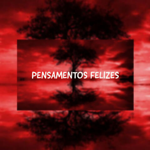 Pensamentos Felizes