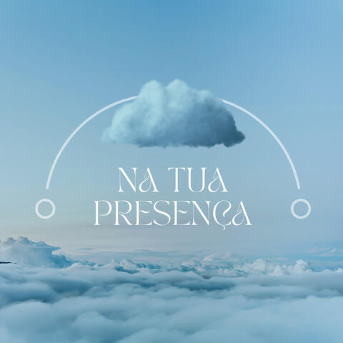 Na Tua Presença