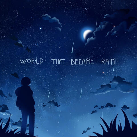 World That Became Rain