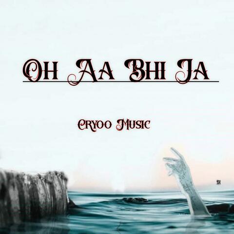 Oh Aa Bhi Ja