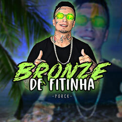 Bronze De Fitinha