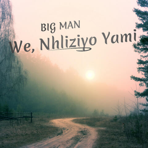 We, Nhliziyo Yami