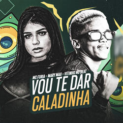 Vou Te Dar Caladinha