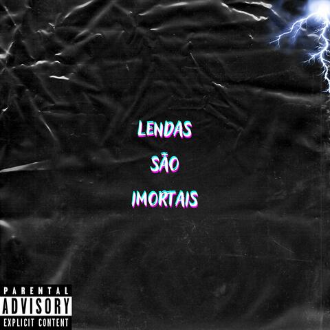 Lendas São Imortais