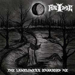 The Loneliness Embraced Me