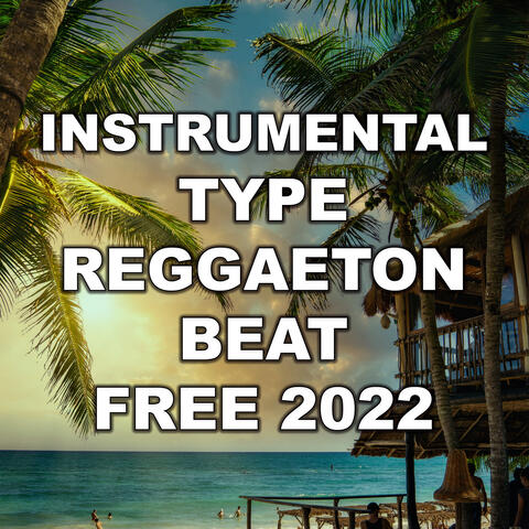 Instrumental Type Reggaeton Beat Free 2022