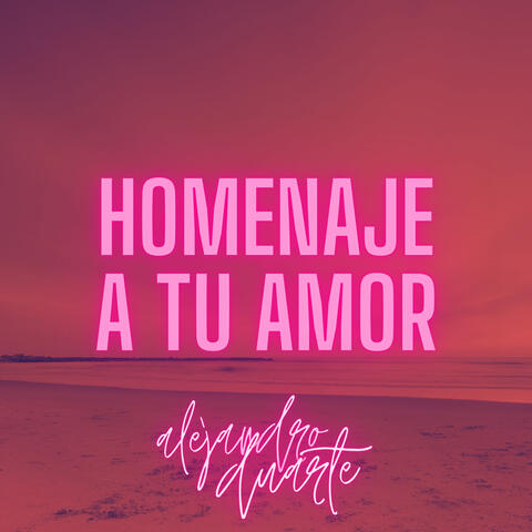 Homenaje a Tu Amor