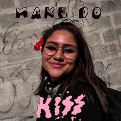 Make do Kiss